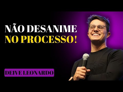O QUE VOCÊ ESTÁ PASSANDO TEM UM PROPÓSITO! ESTE É O SINAL QUE VOCÊ PRECISAVA! | DEIVE LEONARDO
