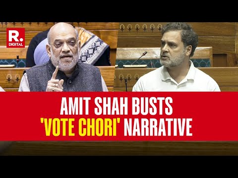 Amit Shah Shatters Rahul Gandhi's 'Vote Chori' Narrative In Indomitable Style During S.I.R Debate