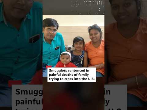 Smugglers sentenced in painful deaths of family trying to cross into the U.S.