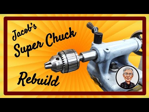 Jacob's Super Chuck Rebuild - do’s and don’ts
