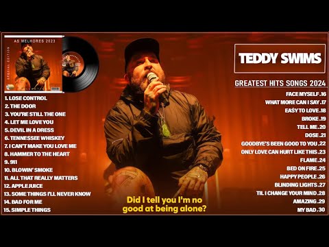 Teddy Swims Greatest Hits Full Album 2024   Teddy Swims Best Songs Playlist 2024 Full Lyrics