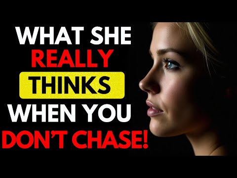 HERE'S WHAT A WOMAN THINKS WHEN YOU DON'T CHASE HER! | Stoicism