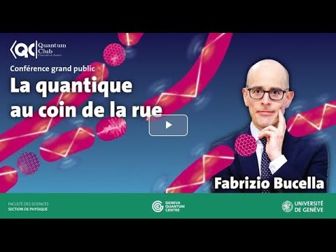 Conférence de Fabrizio Bucella - La quantique au coin de la rue