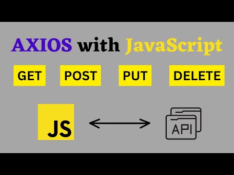 Axios Tutorial with JavaScript: Get, Post, Put, Delete Request in JavaScript using Axios