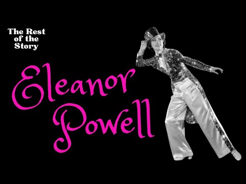 Eleanor Powell: The Queen of Tap (& Why She Left Hollywood) | The Rest of the Story | ep 35