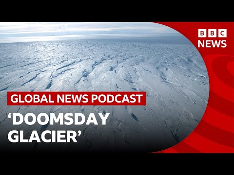 How drilling the 'Doomsday Glacier' could save our cities from climate crisis | Global News Podcast