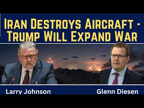 Larry Johnson: Iran Destroys U.S. Aircraft - Trump Will Expand the War