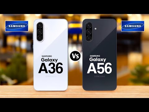 Samsung Galaxy A36 Vs Samsung Galaxy A56