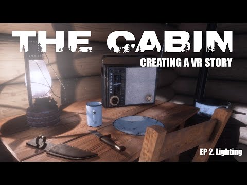Lighting In VR - The Cabin Tutorial