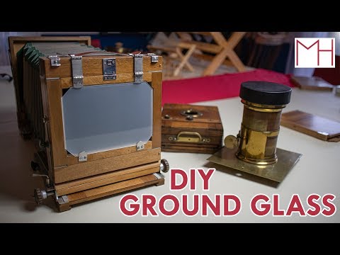 How to make a Ground Glass for a large format camera