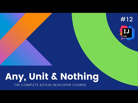 The Complete Kotlin Course #12 - Any, Unit & Nothing Types - Kotlin Tutorials  for Beginners