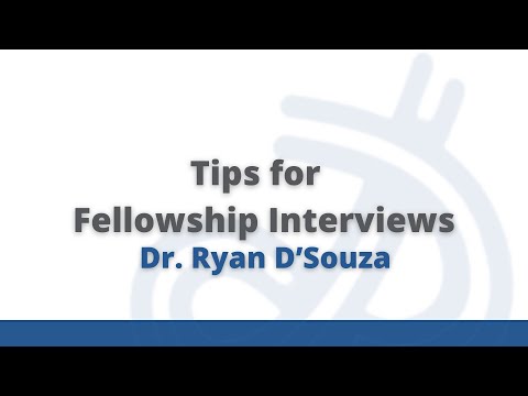 Tips for Fellowship Interviews - Dr. Ryan D’Souza