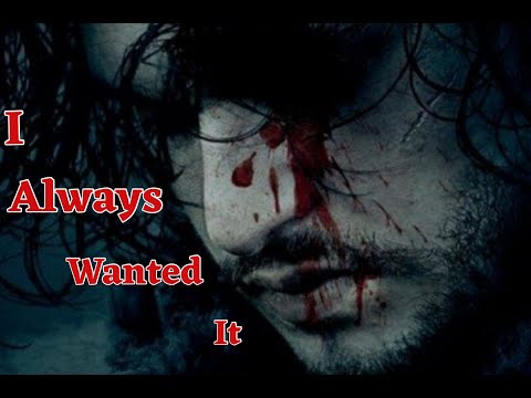 Jon Snow ALWAYS Wanted It