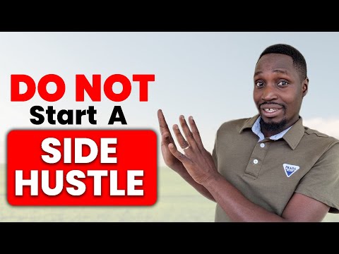 Starting a SIDE HUSTLE Is A Bad Idea! Do This Instead