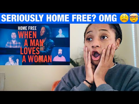 First time Hearing Home Free When a Man Loves a Woman