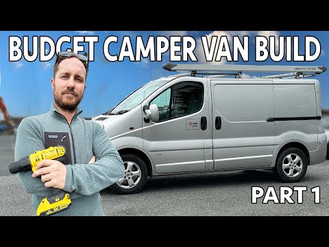 How to build a BUDGET Camper Van Part 1