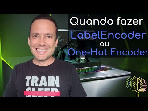 APRENDA QUANDO USAR "LabelEncoder" ou "One-Hot Encoder"