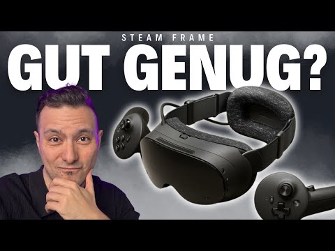 Steam Frame - Ist Valves Neue VR Brille Noch Gut Genug Für 2026?