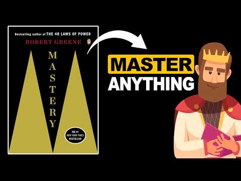 How To Master Anything - Mastery by Robert Greene (Animated Book Summary)