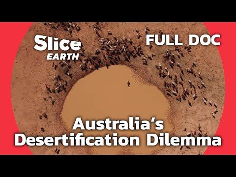 Outback Resilience: Australia's Ancient Solutions to Modern Desertification | SLICE EARTH | FULL DOC
