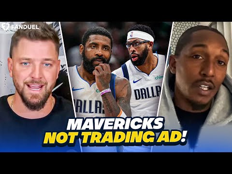 Dallas Mavericks WON'T TRADE Anthony Davis, Kyrie Irving's NOT Coming Back?? - Say What?