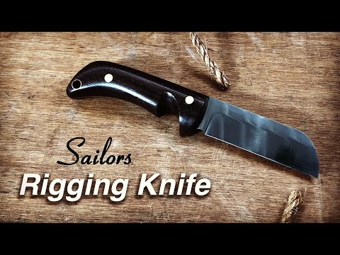 Knife Making, How to Make a Sailors Rigging Knife without a Forge.
