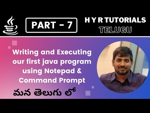 P7 - Writing and Executing our first java program using Notepad and Command Prompt | Core Java |