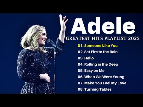 Top ADELE Songs Playlist 2025 | ADELE Greatest Hits Collection Of All Time #trending