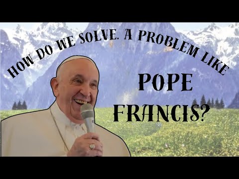 Esoteric Papalogy with Matt Gaspers. How do we solve a problem like Pope Francis?