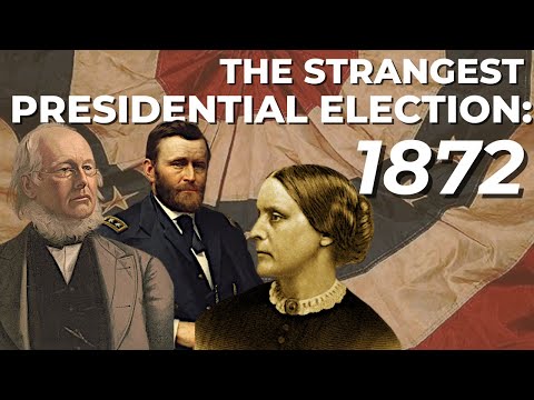 1872: The Strangest Presidential Election