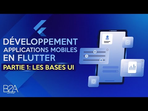 Développement Applications Mobile en Flutter - Partie 1: Les Bases UI
