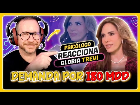 GLORA TREVI en PELIGRO por exigir 180 MDD a la ÉLITE de MÉXICO | Psicólogo reacciona