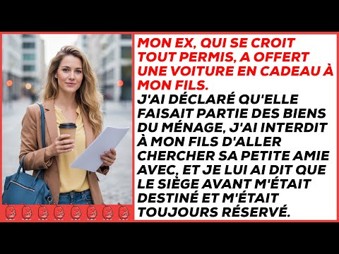 Mon ex, qui se croit tout permis, a offert une voiture à mon fils. Je l'ai revendiquée comme ...