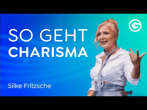 Erfolg durch Charisma: Eine Schritt-für-Schritt-Anleitung // Silke Fritzsche