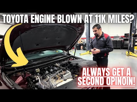 Toyota Engine Blown At 11,000 Miles? Please Get a Second Opinion ALWAYS!