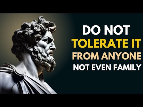 10 Toxic Behaviors You Should NEVER Tolerate (Even From Family) | Stoicism