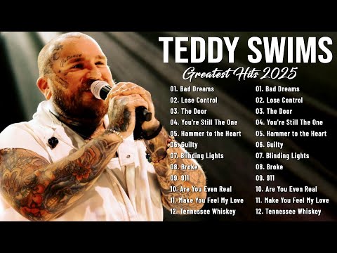 Teddy Swims Greatest Hits Full Album 2025 - Teddy Swims Best Songs Playlist 2025