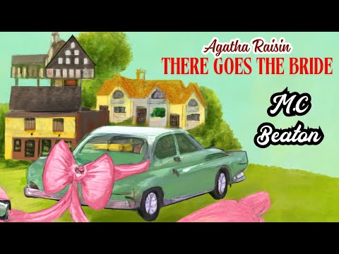 Agatha Raisin #20 – There Goes the Bride | M.C. Beaton | Full Audiobook
