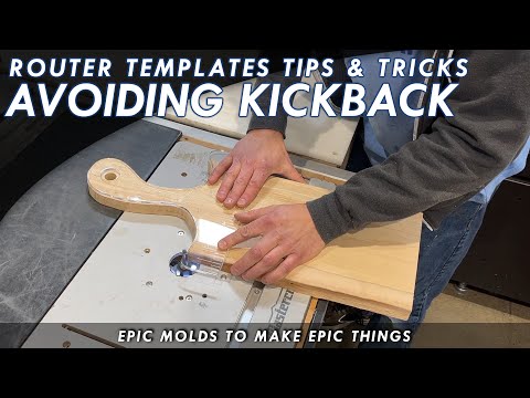 Router Template Tips & Avoiding Router Kickback