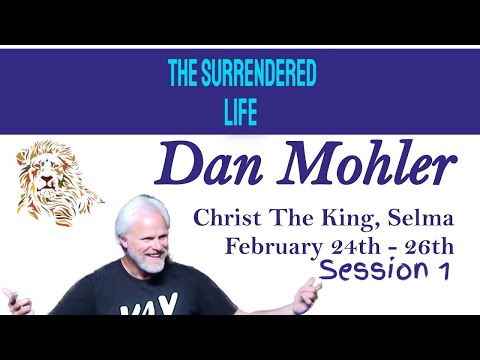 ✝️ The Surrendered Life - Dan Mohler
