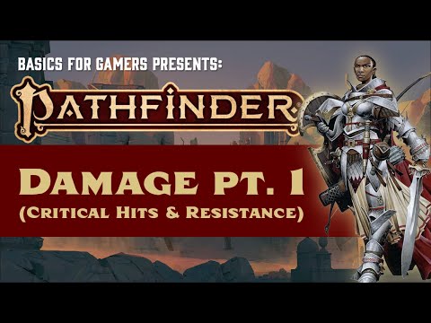 Pathfinder (2e): Basics of Damage Part 1 (Critical Hits, Resistance, Weakness, & Immunity)