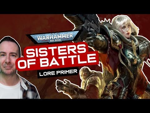 ADEPTA SORORITAS / SISTERS OF BATTLE Lore Primer! Warhammer 40k Faction Lore & Origins