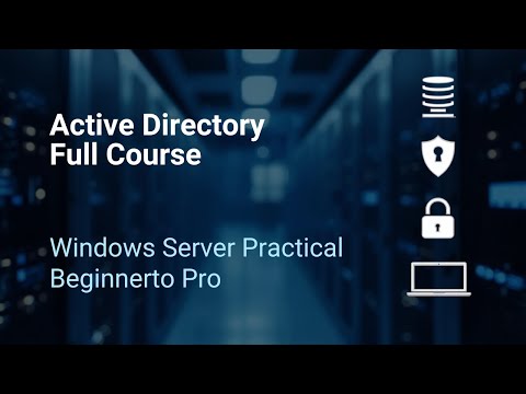 Active Directory Full Course in One Video | Server 2025 | Complete Beginner to Advance