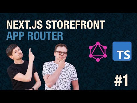 Next.js 13 (App Router) Storefront with GraphQL & TypeScript (Part 1)