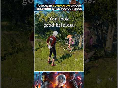 Romanced companions will react if you get stuck in Baldur's Gate 3