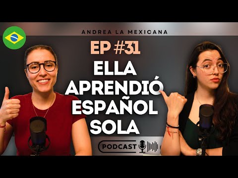 Ep#31- Ella Aprendió Español Sola
