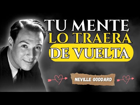 SOLO NECESITAS 1 CONVERSACIÓN MENTAL para que REGRESE ✔️ | Neville Goddard