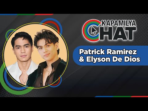 Patrick Ramirez and Elyson De Dios | Kapamilya Chat