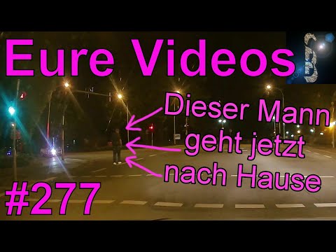 Eure Videos #277 - Eure Dashcamvideoeinsendungen #Dashcam