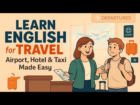 Learn English for Travel ✈️  Airport, Hotel & Taxi Made Easy | Real Conversations for Beginners